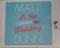 At The Wedding written by Matt Dunn performed by James Langton on Audio CD (Unabridged)
